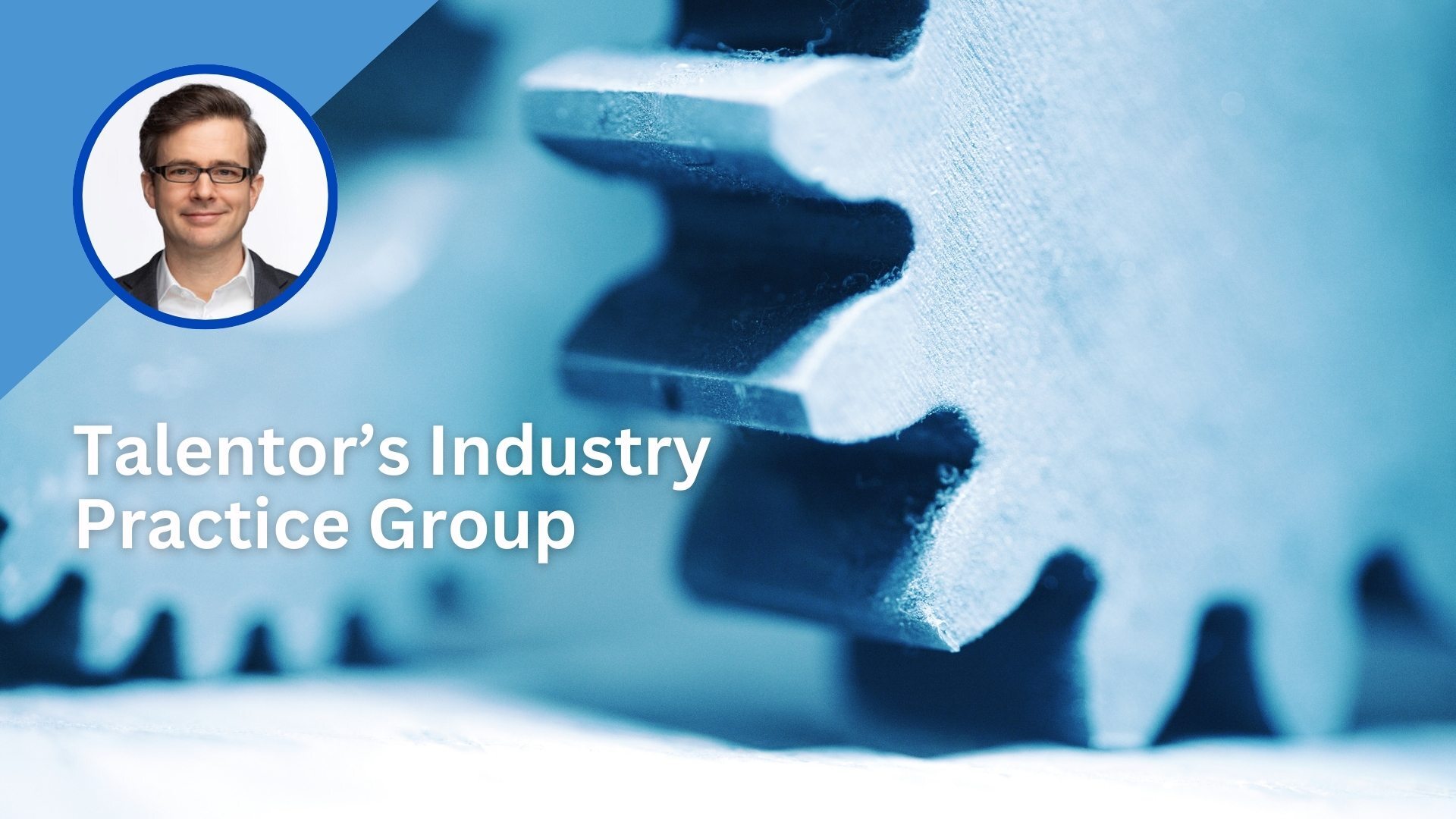 Talentor International Blog 2024 Industry Practice Group Cover